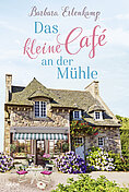 Titelbild Das kleine Café an der Mühle