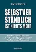 Hans Bürger – Selbstverständlich ist nichts mehr