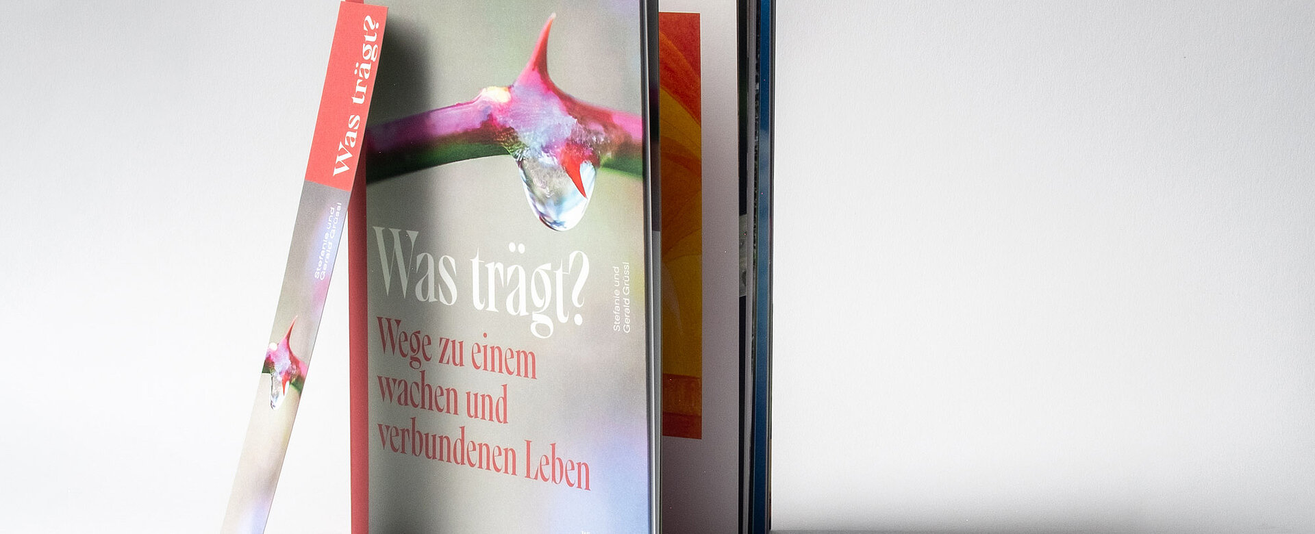 Stefanie und Gerald Grüssl führt mit dem Buch „Was trägt“, erschienen im Wiener Dom-Verlag, zu dem großen Thema des gelingenden Menschseins hin. 