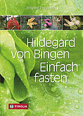 Brigitte Pregenzer: Hildegard von Bingen. Einfach fasten